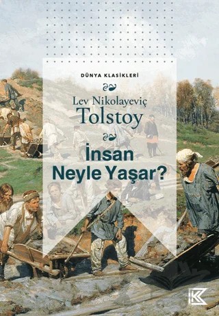 İnsan Neyle Yaşar? – Lev Nikolayeviç Tolstoy – Kitap Vadisi Yayınları kitap kapağı