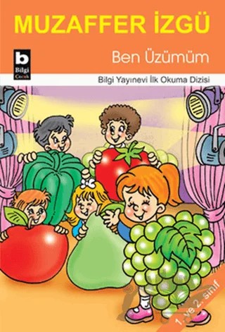 Ben Üzümüm – Muzaffer İzgü – Bilgi Yayınevi kitap kapağı