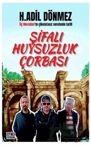 Şifalı Huysuzluk Çorbası – H. Adil Dönmez – Zeynes Yayınları kitap kapağı