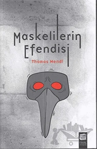 Maskelilerin Efendisi – Thomas Mendl – Final Kültür Sanat Yayınları kitap kapağı