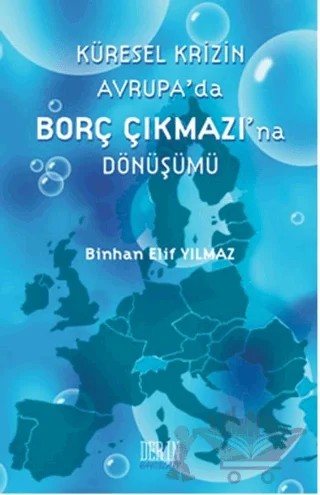 Küresel Krizin Avrupa'da Borç Çıkmazı'na Dönüşümü – Binhan Elif Yılmaz – Derin Yayınları kitap kapağı