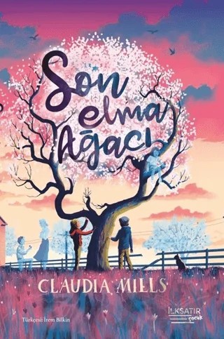 Son Elma Ağacı – Claudia Mills – İlksatır Yayınevi kitap kapağı