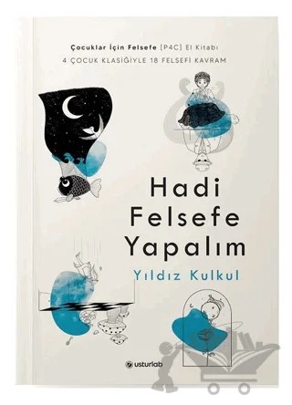 Hadi Felsefe Yapalım – Yıldız Kulkul – Usturlab Kitap kitap kapağı
