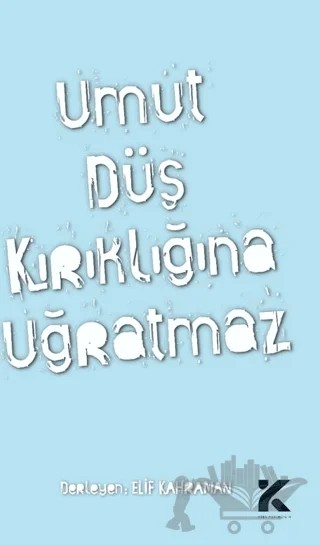Umut Düş Kırıklığına Uğratmaz – Elif Kahraman – Kiba Yayımcılık kitap kapağı