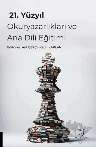 21. Yüzyıl Okuryazarlıkları ve Ana Dili Eğitimi – Kolektif – Akademisyen Kitabevi kitap kapağı