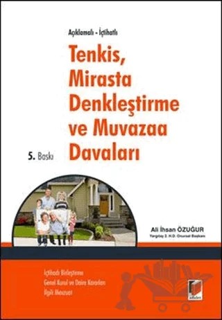 Açıklamalı-İçtihatlı Tenkis, Mirasta Denkleştirme ve Muvazaa Davaları – Ali İhsan Özuğur – Adalet Yayınevi kitap kapağı
