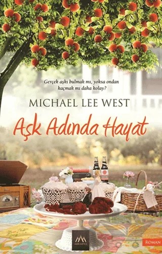 Aşk Adında Hayat – Michael Lee West – Arkadya Yayınları kitap kapağı