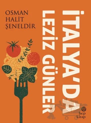 İtalya’da Leziz Günler – Osman Halit Şeneldir – Hep Kitap kitap kapağı