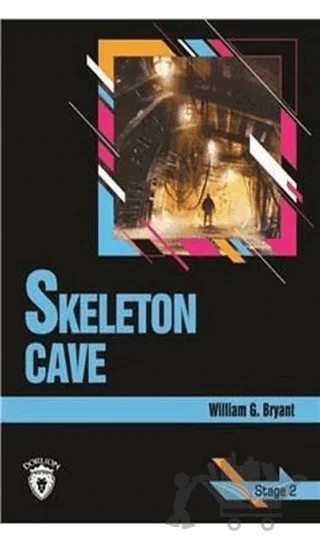 Skeleton Cave Stage 2 (İngilizce Hikaye) – William G. Bryant – Dorlion Yayınları kitap kapağı