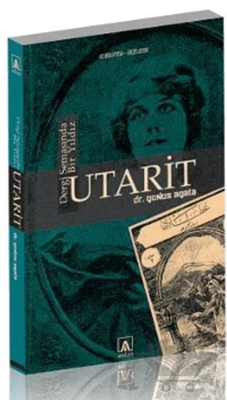 Dergi Semasında Bir Yıldız: Utarit – Yunus Ayata – Asitan Yayınları kitap kapağı