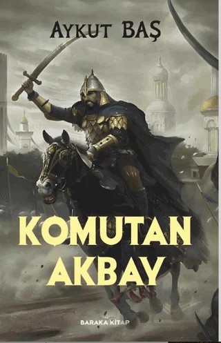 Komutan Akbay – Aykut Baş – Baraka Kitap kitap kapağı