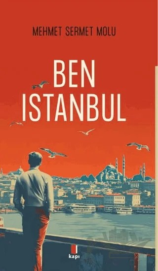 Ben Istanbul – Mehmet Sermet Molu – Kapı Yayınları kitap kapağı