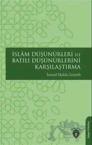 İslam Düşünürleri İle Batılı Düşünürlerini Karşılaştırma – İsmail Hakkı İzmirli – Dorlion Yayınları kitap kapağı