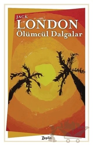 Ölümcül Dalgalar – Jack London – Zeplin Kitap kitap kapağı