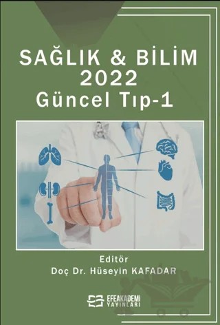 Sağlık & Bilim 2022: Güncel Tıp-1 – Hüseyin Kafadar – Efe Akademi Yayınları kitap kapağı