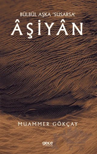Bülbül Aşka ‘Susarsa’ Aşiyan – Muammer Gökçay – Gece Kitaplığı kitap kapağı