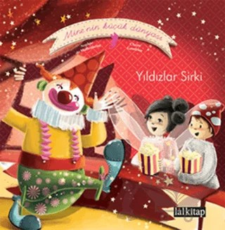 Mine’nin Küçük Dünyası: Yıldızlar Sirki – Claire Gaudriot, Sophie de Mullenheim – Lal Kitap kitap kapağı