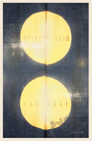 Gölgeye Övgü – Cuniçiro Tanizaki – Jaguar Kitap kitap kapağı