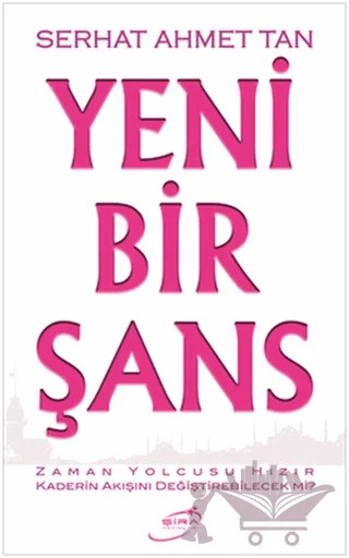 Yeni Bir Şans – Serhat Ahmet Tan – Şira Yayınları kitap kapağı