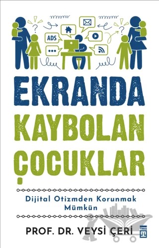 Ekranda Kaybolan Çocuklar – Veysi Çeri – Timaş Yayınları kitap kapağı