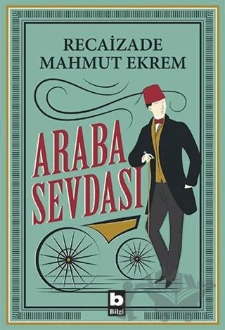 Araba Sevdası – Recaizade Mahmut Ekrem – Bilgi Yayınevi kitap kapağı