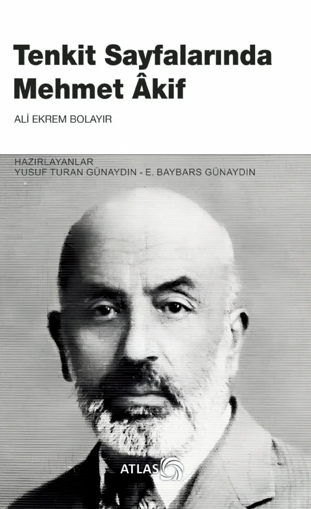 TENKİT SAYFALARINDA MEHMET ÂKİF – Ali Ekrem Bolayır – Atlas Kitap kitap kapağı
