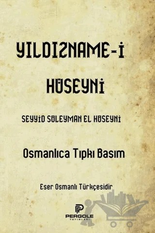Yıldızname-i Hüseyni – Seyyid Süleyman El-Hüseyni – Pergole Yayınları kitap kapağı