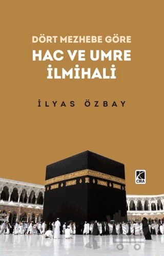 Hac ve Umre İlmihali – İlyas Özbay – Çıra Yayınları kitap kapağı