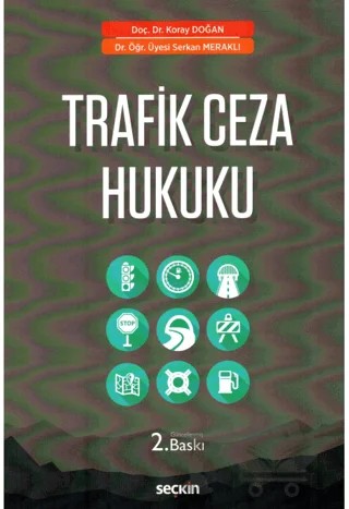Trafik Ceza Hukuku – Koray Doğan, Serkan Meraklı – Seçkin Yayıncılık kitap kapağı