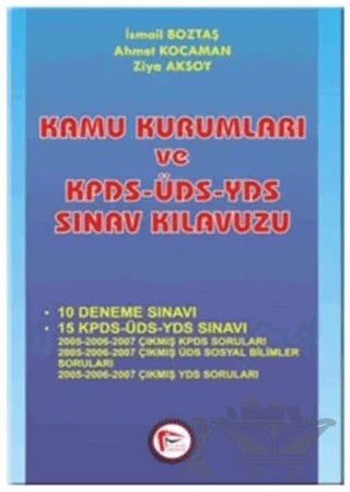 Kamu Kurumları ve KPDS-ÜDS-YDS Sınav Kılavuzu – Ahmet Kocaman, İsmail Boztaş, Ziya Aksoy – Pelikan Tıp Teknik Yayıncılık kitap kapağı