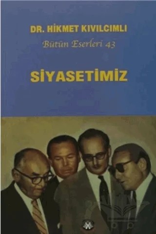 Siyasetimiz - Bütün Eserleri :43 – Hikmet Kıvılcımlı – Sosyal İnsan Yayınları kitap kapağı
