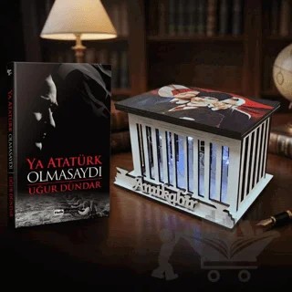 Ya Atatürk Olmasaydı ve Kocatepe Ahşap Anıtkabir Işıklı Maket – Uğur Dündar – Halk Kitabevi kitap kapağı