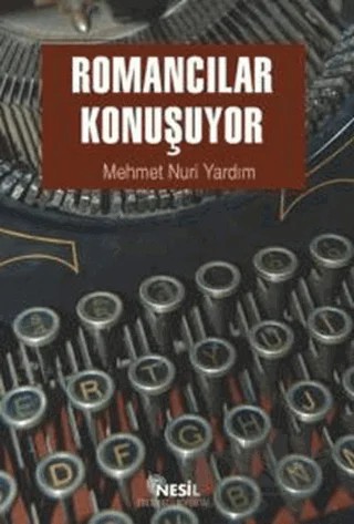 Romancılar Konuşuyor – Mehmet Nuri Yardım – Nesil Yayınları kitap kapağı