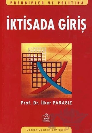 İktisada Giriş Prensipler ve Politika – İlker Parasız – Ezgi Kitabevi Yayınları kitap kapağı