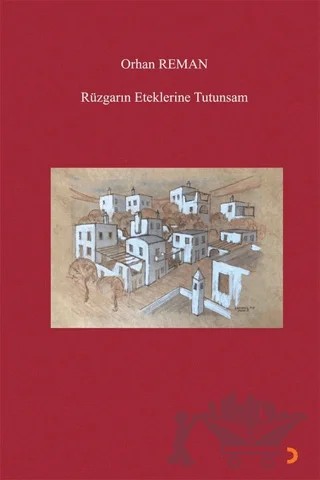 Rüzgarın Eteklerine Tutunsam – Orhan Reman – Cinius Yayınları kitap kapağı