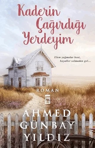 Kaderin Çağırdığı Yerdeyim – Ahmed Günbay Yıldız – Timaş Yayınları kitap kapağı