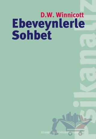 Ebeveynlerle Sohbet – Donald W. Winnicott – İstanbul Bilgi Üniversitesi Yayınları kitap kapağı