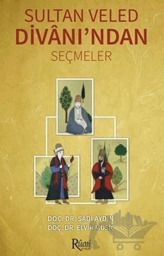 Sultan Veled Divanı'ndan Seçmeler – Elvir Musiç, Şadi Aydın – Rumi Yayınları kitap kapağı