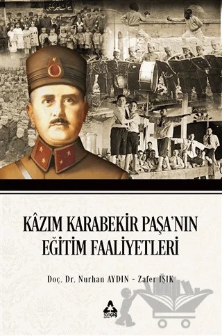 Kazım Karabekir Paşa'nın Eğitim Faaliyetleri – Nurhan Aydın, Zafer Işık – Sonçağ Yayınları kitap kapağı