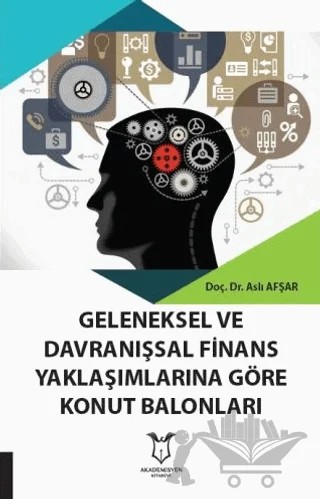 Geleneksel Ve Davranışsal Finans Yaklaşımlarına Göre Konut Balonları – Aslı Afşar – Akademisyen Kitabevi kitap kapağı