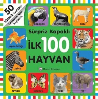 Sürpriz Kapaklı İlk 100 Hayvan – Kolektif – Remzi Kitabevi kitap kapağı
