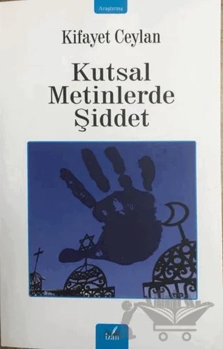 Kutsal Metinlerde Şiddet – Kifayet Ceylan – İzan Yayıncılık kitap kapağı