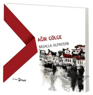 Ağır Gölge – Mualla Alpaydın – Hayal Yayınları kitap kapağı