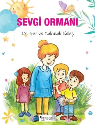 Sevgi Ormanı – Huriye Çakmak Keleş – Persona Kitap kitap kapağı