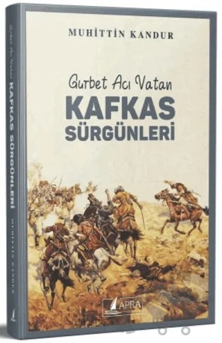 Kafkas Sürgünleri – Muhittin Kandur – Apra Yayıncılık kitap kapağı