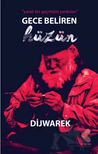 Gece Beliren Hüzün – Dijwarek – Klaros Yayınları kitap kapağı