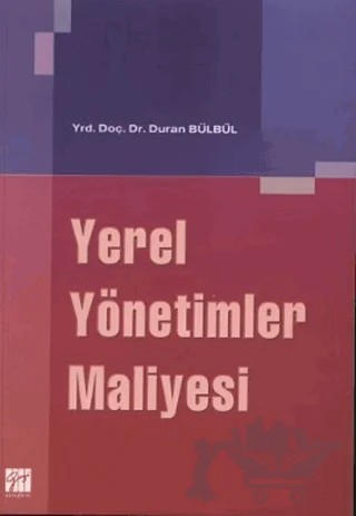 Yerel Yönetimler Maliyesi – Duran Bülbül – Gazi Kitabevi kitap kapağı