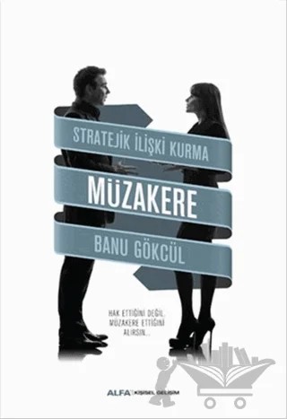 Müzakere - Stratejik İlişki Kurma – Banu Gökçül – Alfa Yayınları kitap kapağı