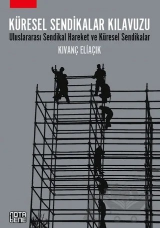 Küresel Sendikalar Kılavuzu – Kıvanç Eliaçık – Nota Bene Yayınları kitap kapağı