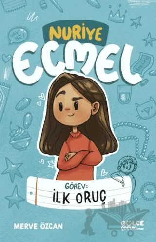 Görev: İlk Oruç - Nuriye Ecmel – Merve Özcan – Timaş Gülce Çocuk kitap kapağı